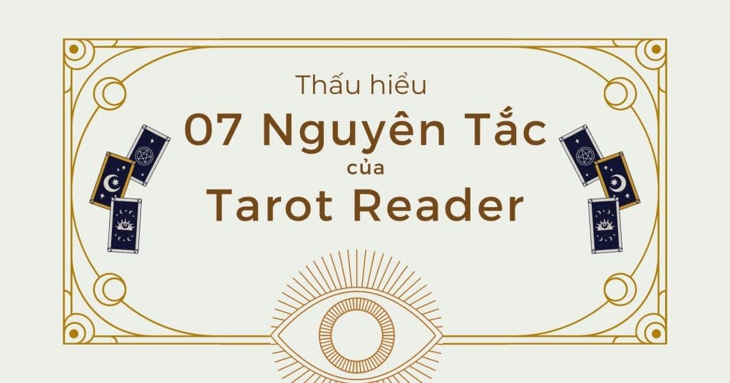 7 Nguyên tắc của một Tarot Reader